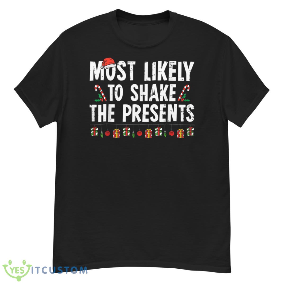Most Likely To Shake The Presents Family Matching Christmas Shirt 2 Most Likely To Shake The Presents Family Matching Christmas Shirt - G500 Men’s Classic T-Shirt