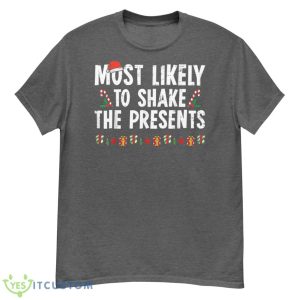 Most Likely To Shake The Presents Family Matching Christmas Shirt - G500 Men’s Classic T-Shirt-1