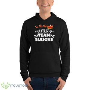 Our Team Sleighs Christmas Reindeers Santa's Workers Office Shirt - Unisex Fleece Pullover Hoodie