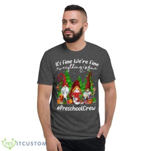 Preschool Crew Everything Is Fine Cute Christmas Gnomie Shirt - Short Sleeve T-Shirt-1