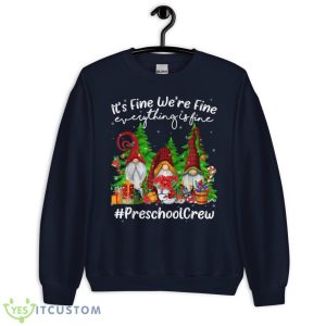 Preschool Crew Everything Is Fine Cute Christmas Gnomie Shirt - Unisex Crewneck Sweatshirt-1