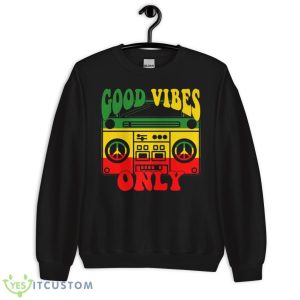 Rasta Good Vibes Only Reggae Music Rastafarian Premium Shirt - Unisex Crewneck Sweatshirt