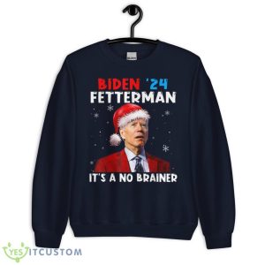 Santa Joe Biden Fetterman 2024 It's a No Brainer Christmas Shirt 15 Santa Joe Biden Fetterman 2024 It's a No Brainer Christmas Shirt - Unisex Crewneck Sweatshirt-1