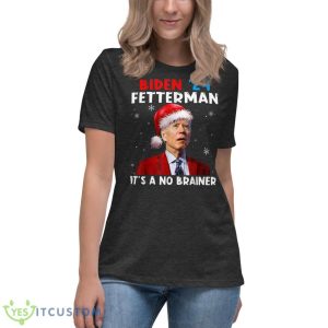 Santa Joe Biden Fetterman 2024 It's a No Brainer Christmas Shirt 20 Santa Joe Biden Fetterman 2024 It's a No Brainer Christmas Shirt - Women's Relaxed Short Sleeve Jersey Tee-1