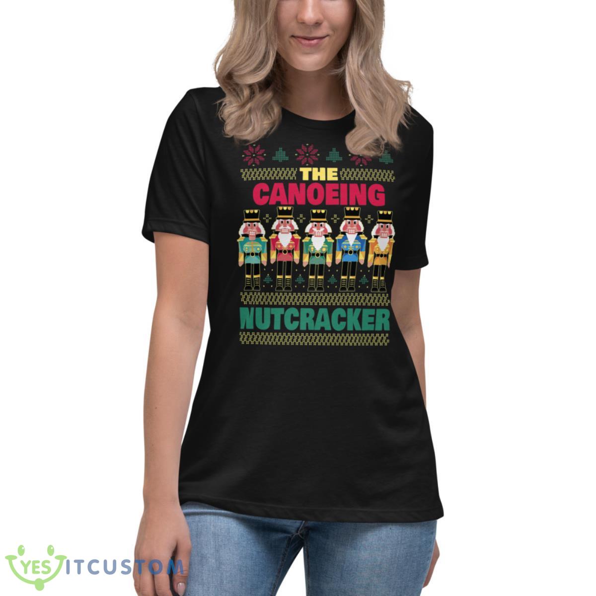 The Canoeing Nutcracker Funny Christmas Canoeist Premium Shirt 11 The Canoeing Nutcracker Funny Christmas Canoeist Premium Shirt - Women's Relaxed Short Sleeve Jersey Tee
