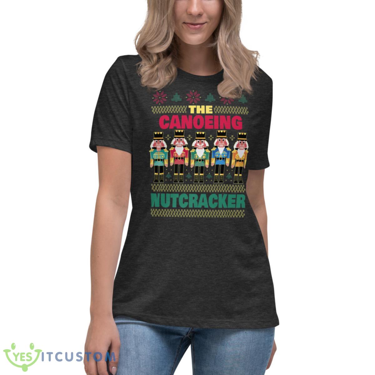 The Canoeing Nutcracker Funny Christmas Canoeist Premium Shirt 10 The Canoeing Nutcracker Funny Christmas Canoeist Premium Shirt - Women's Relaxed Short Sleeve Jersey Tee-1