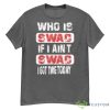 Who Is Swac If I Ain't Swac Vintage Shirt - 500G Men’s Classic Tee Gildan-1