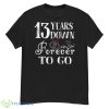13 Years Down Forever To Go Couple 13th Wedding Anniversary T Shirt - G500 Men’s Classic T-Shirt