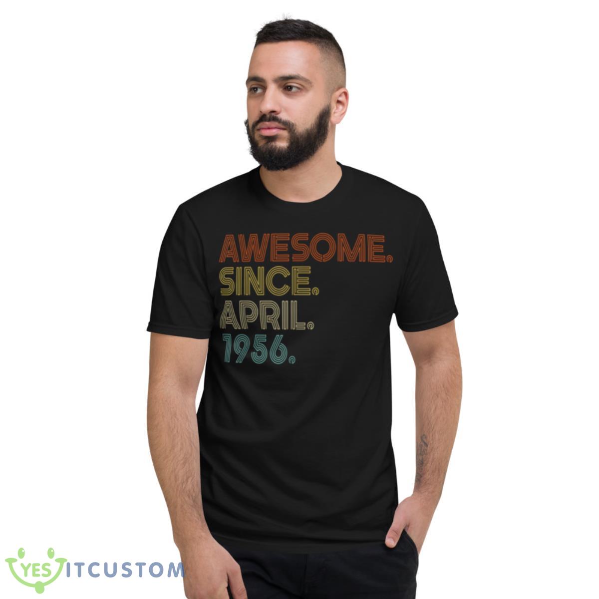 Awesome Since April 1956 Vintage 67th Birthday T Shirt 2 Awesome Since April 1956 Vintage 67th Birthday T Shirt - Short Sleeve T-Shirt