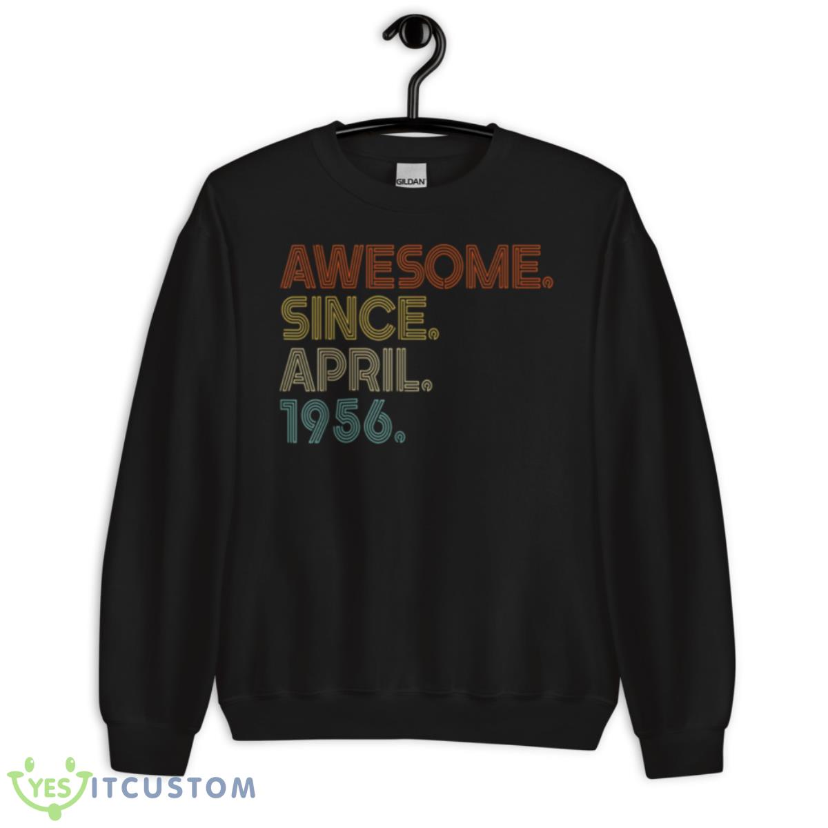 Awesome Since April 1956 Vintage 67th Birthday T Shirt 3 Awesome Since April 1956 Vintage 67th Birthday T Shirt - Unisex Crewneck Sweatshirt