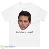 Believe In Yourself Channing Tatum shirt - 500 Men’s Classic Tee Gildan