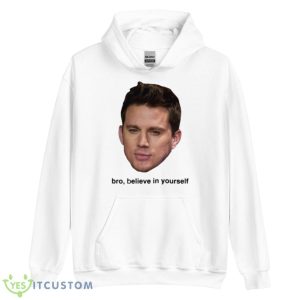 Believe In Yourself Channing Tatum shirt - Unisex Heavy Blend Hooded Sweatshirt