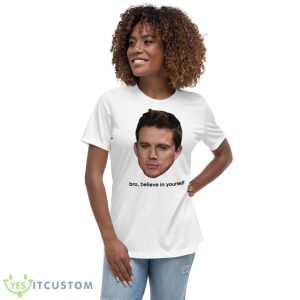 Believe In Yourself Channing Tatum shirt - Women's Relaxed Short Sleeve Jersey Tee