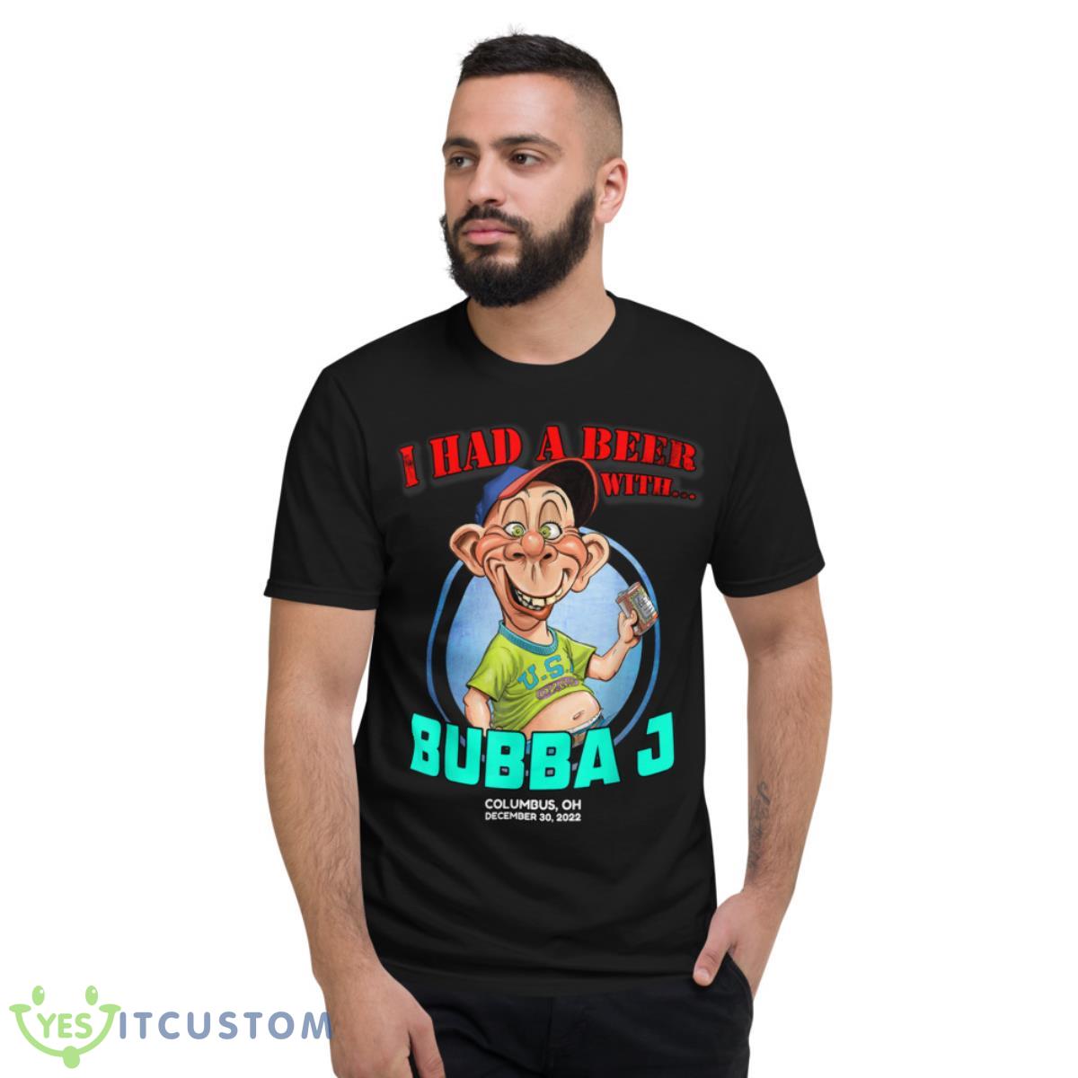 Bubba J Columbus, OH (2022) Shirt 2 Bubba J Columbus, OH (2022) Shirt - Short Sleeve T-Shirt