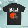 Cleveland Browns Milf Man I Love Football Funny Shirt Product Photo 1