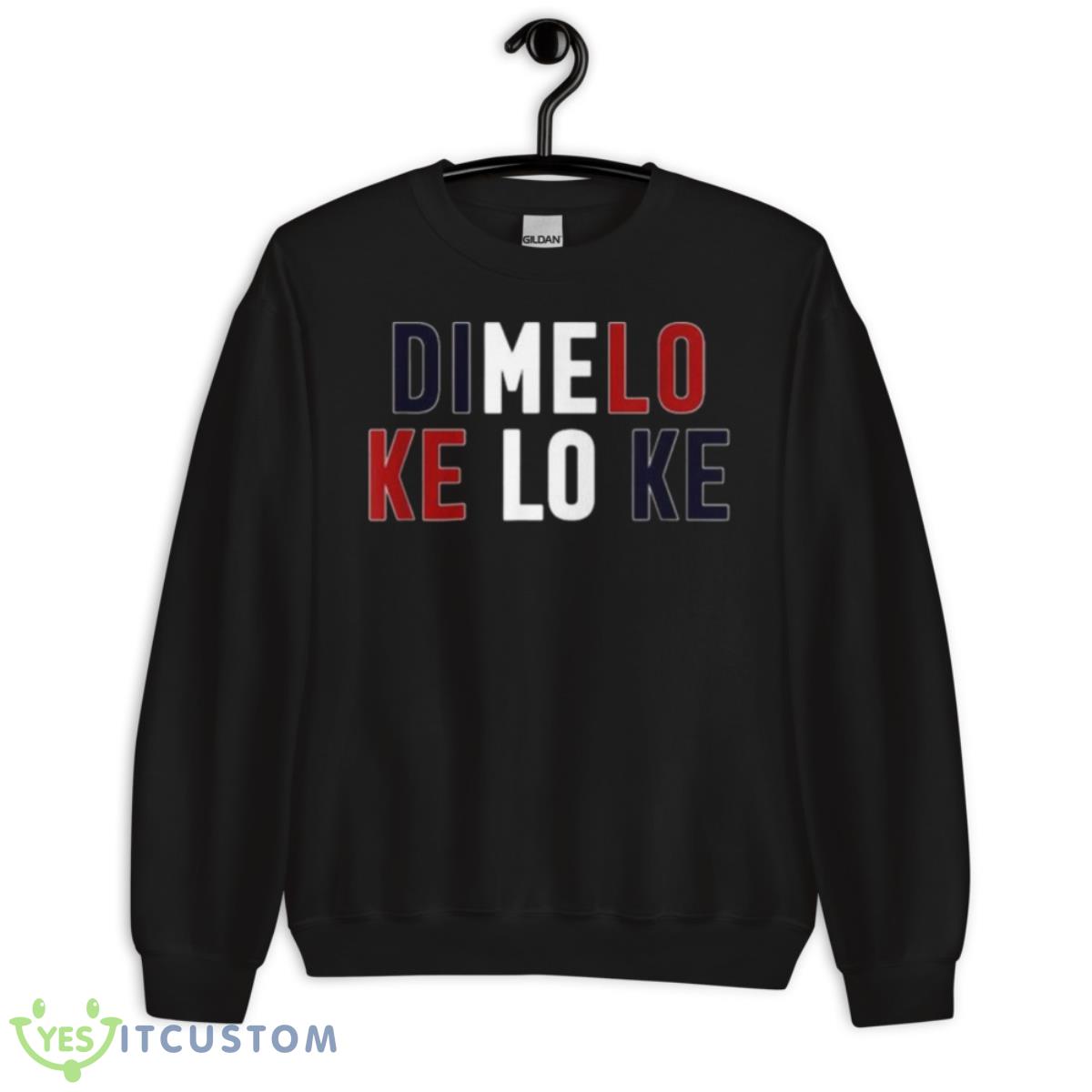 Dimelo Ke Lo Ke Dominican Republic Shirt 13 Dimelo Ke Lo Ke Dominican Republic Shirt - Unisex Crewneck Sweatshirt
