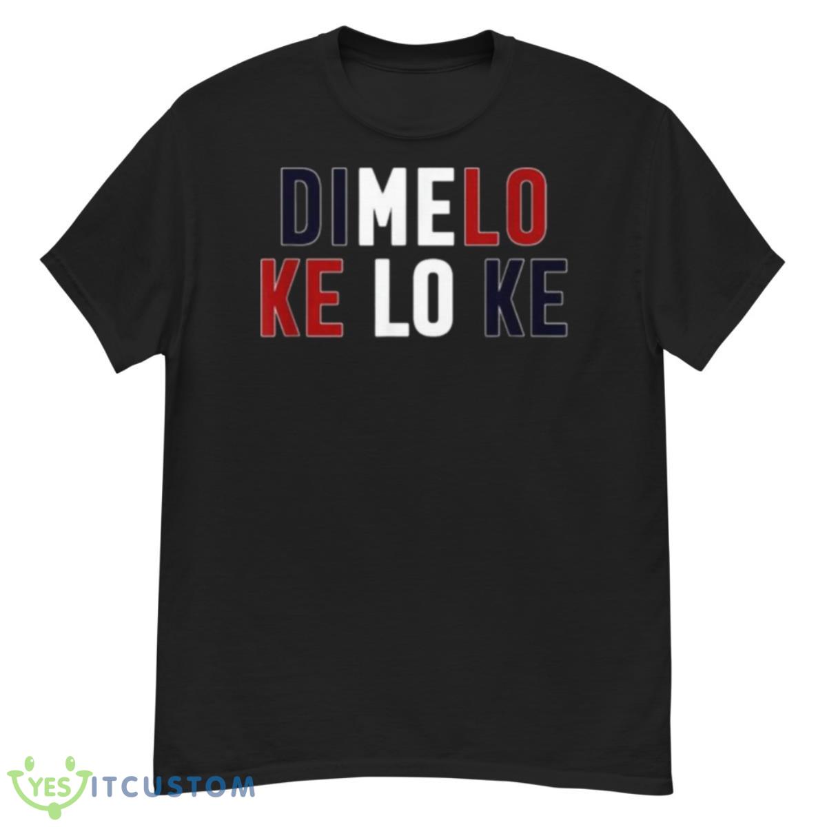 Dimelo Ke Lo Ke Dominican Republic Shirt 12 Dimelo Ke Lo Ke Dominican Republic Shirt - G500 Men’s Classic T-Shirt