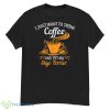 Drink coffee pet my Skye Terrier fun gift T Shirt - G500 Men’s Classic T-Shirt