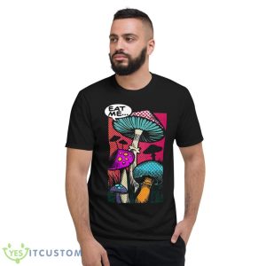 Eat me mushroom shirt - Short Sleeve T-Shirt