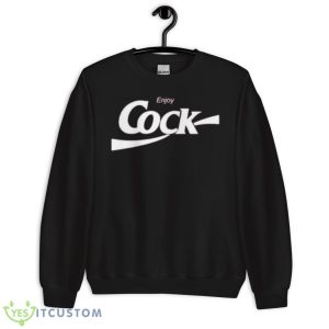 Enjoy cock shirt 8 Enjoy cock shirt - Unisex Crewneck Sweatshirt