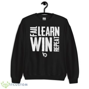 Fail learn win repeat shirt 8 Fail learn win repeat shirt - Unisex Crewneck Sweatshirt