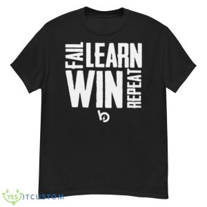 Fail learn win repeat shirt - G500 Men’s Classic T-Shirt