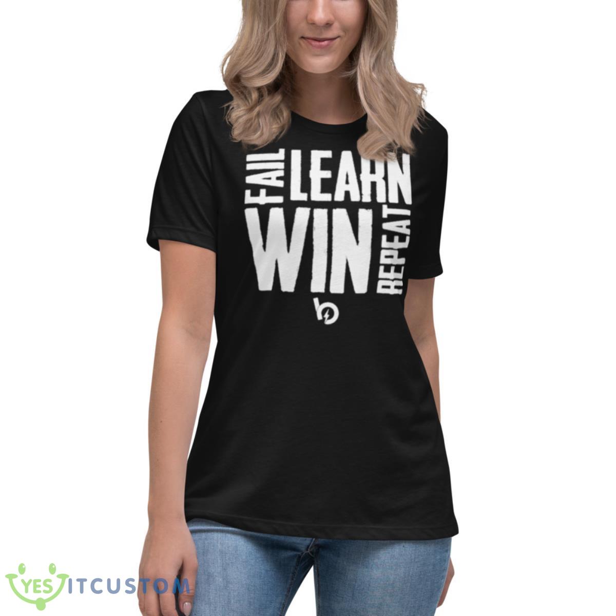 Fail learn win repeat shirt 6 Fail learn win repeat shirt - Women's Relaxed Short Sleeve Jersey Tee