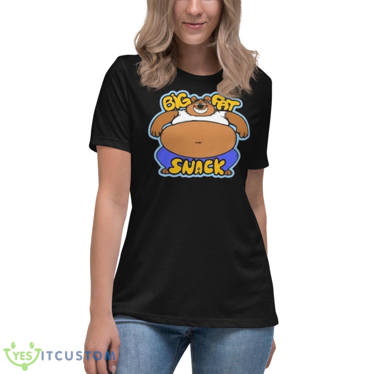 Fat Bear Small Chair Big Fat Snack Shirt 6 Fat Bear Small Chair Big Fat Snack Shirt - Women's Relaxed Short Sleeve Jersey Tee