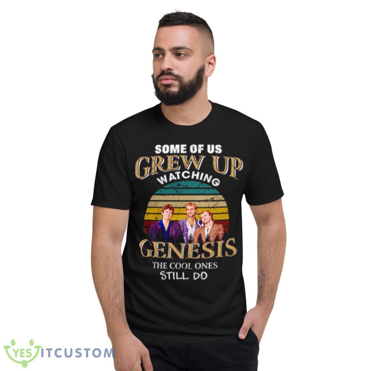 Grew Up Listen To Genesis shirt 2 Grew Up Listen To Genesis shirt - Short Sleeve T-Shirt