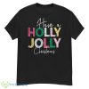 Have a Holly Jolly Christmas Shirt - G500 Men’s Classic T-Shirt