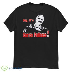 Hey it’s Enrico Pallazzo shirt Product Photo 2