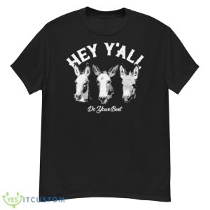 Hey y’all do your best Shirt - G500 Men’s Classic T-Shirt