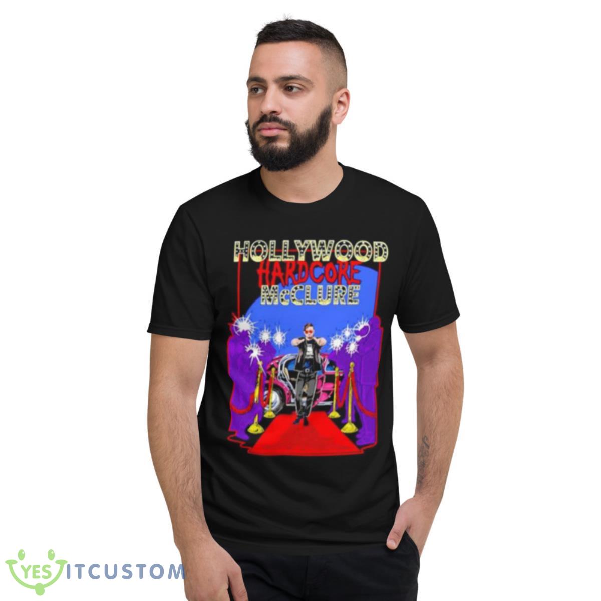 Hollywood Hardcoew McClure shirt 2 Hollywood Hardcoew McClure shirt - Short Sleeve T-Shirt