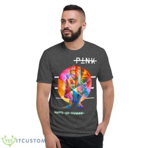 Hurts 2b Human Pink P!nk Singer Design shirt Product Photo 3