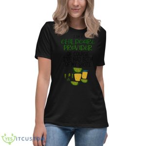 I Am A Childcare Provider Of Course I’ve Had Both Of My Shots Shirt 11 I Am A Childcare Provider Of Course I’ve Had Both Of My Shots Shirt - Women's Relaxed Short Sleeve Jersey Tee