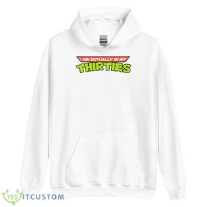 I Am Actually In My Thirties Shirt - Unisex Heavy Blend Hooded Sweatshirt