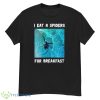 I Eat 8 Spiders For Breakfast Shirt - G500 Men’s Classic T-Shirt
