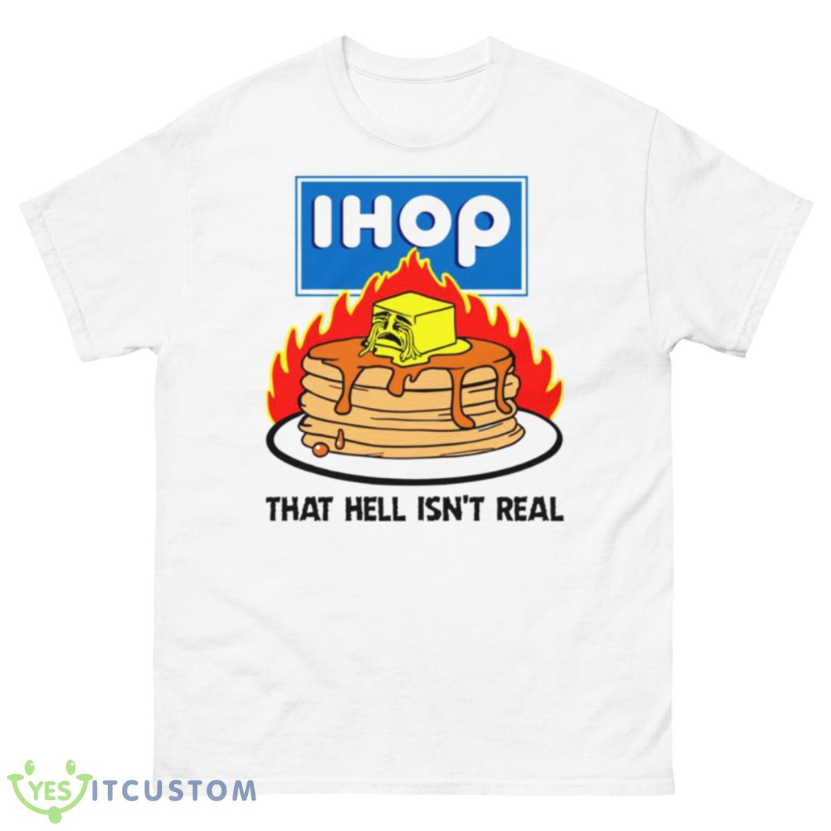 I Hope That Hell Isn’t Real Shirt 10 I Hope That Hell Isn’t Real Shirt - 500 Men’s Classic Tee Gildan