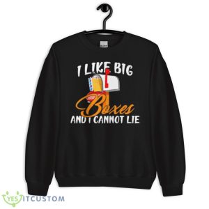 i like big boxes and i cannot lie mailbox postal carrier shirt 8 i like big boxes and i cannot lie mailbox postal carrier shirt - Unisex Crewneck Sweatshirt