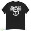 I married into this Tennessee Volunteers shirt - G500 Men’s Classic T-Shirt