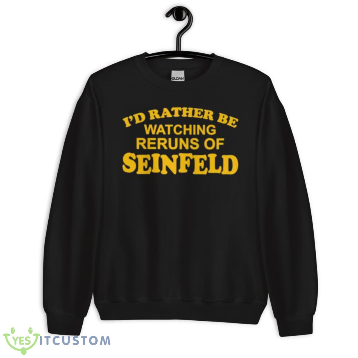 I’d rather be watching reruns of seinfeld shirt 13 I’d rather be watching reruns of seinfeld shirt - Unisex Crewneck Sweatshirt
