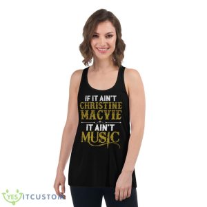 If It Ain’t Christine Mcvie It Ain’t Music Retro Vintage shirt - Women's Flowy Racerback Tank