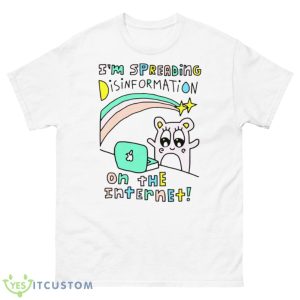 I’m Spreading Disinformation On The Internet Shirt - 500 Men’s Classic Tee Gildan