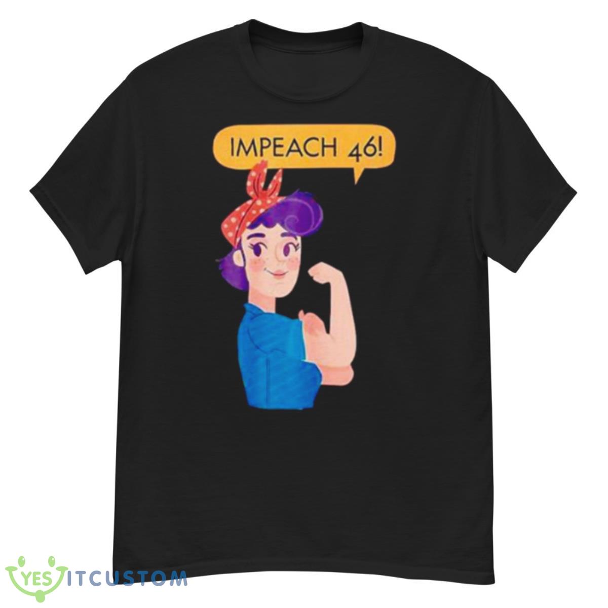 Impeach 46 Biden Stronger Girl Shirt 12 Impeach 46 Biden Stronger Girl Shirt - G500 Men’s Classic T-Shirt
