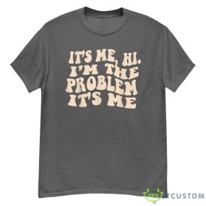 It's Me, Hi, I'm The Problem Shirt Product Photo 1