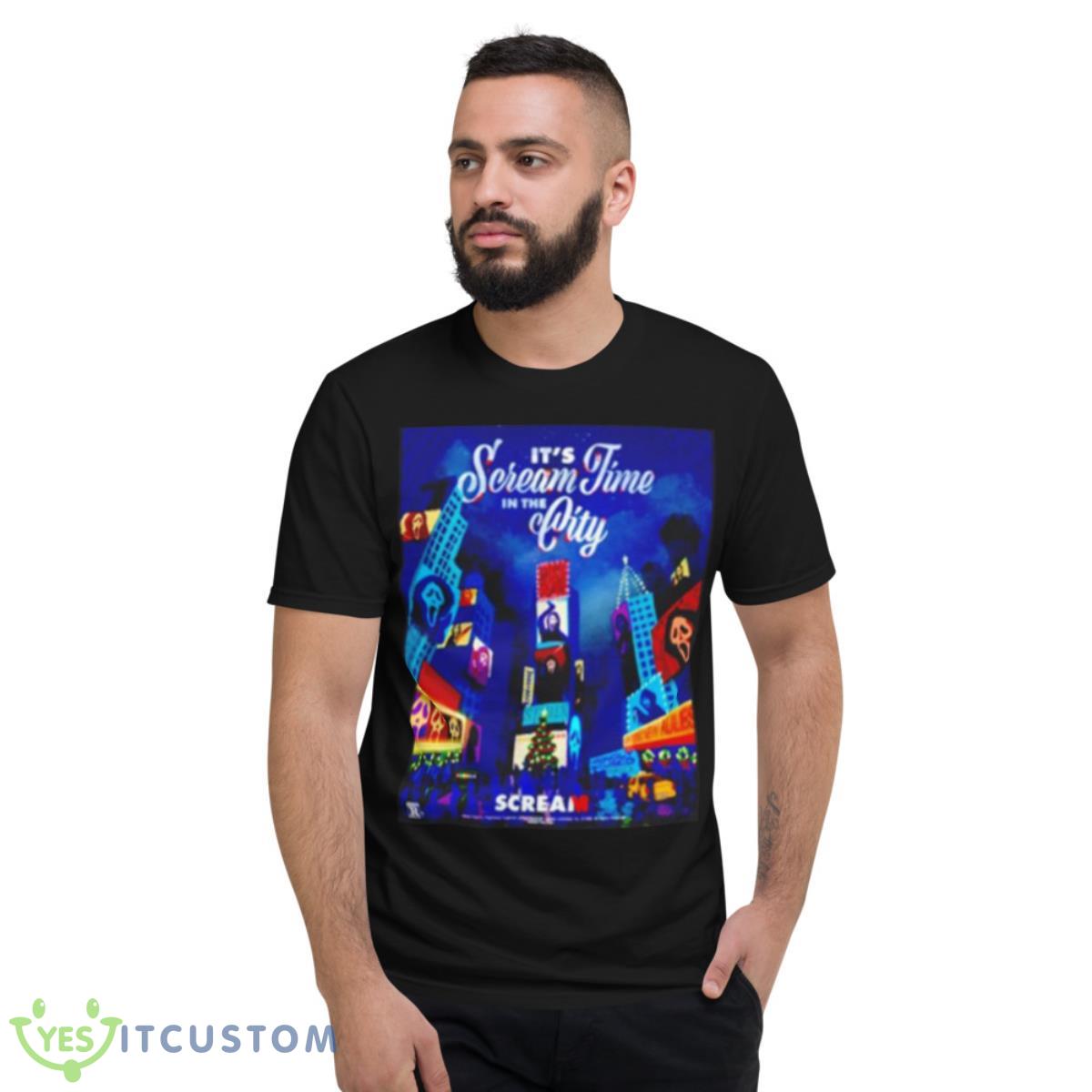 It’s scream time in the City shirt 2 It’s scream time in the City shirt - Short Sleeve T-Shirt