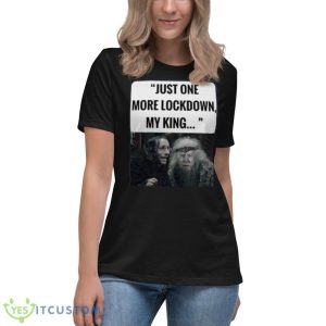 Just one more lockdown my king T shirt - Women's Relaxed Short Sleeve Jersey Tee
