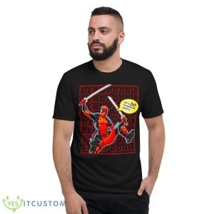 Let’s Do Something Crazy Deadpool shirt - Short Sleeve T-Shirt