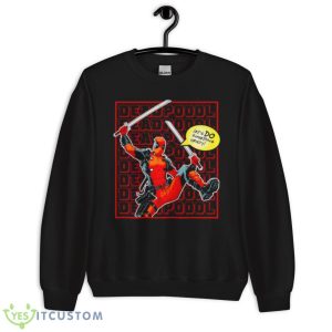 Let’s Do Something Crazy Deadpool shirt - Unisex Crewneck Sweatshirt
