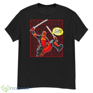 Let’s Do Something Crazy Deadpool shirt - G500 Men’s Classic T-Shirt